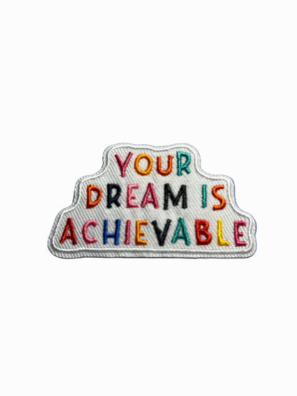 “Quotes and Sayings” Iron on Patches Your dream is achievable - Let's Patch It Up!