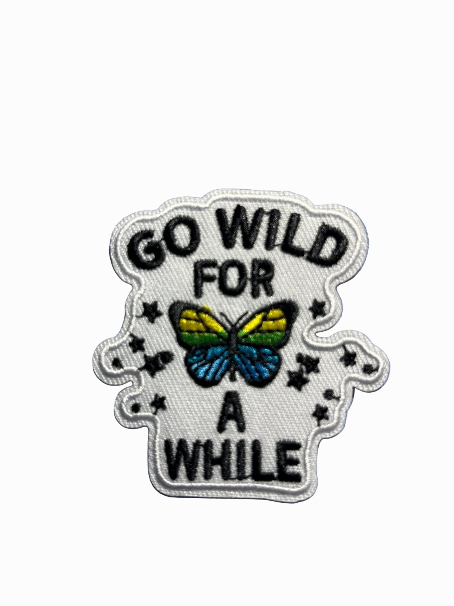“Quotes and Sayings” Iron on Patches Go wild for a while - Let's Patch It Up!
