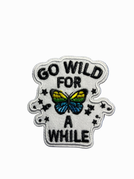 “Quotes and Sayings” Iron on Patches Go wild for a while - Let's Patch It Up!