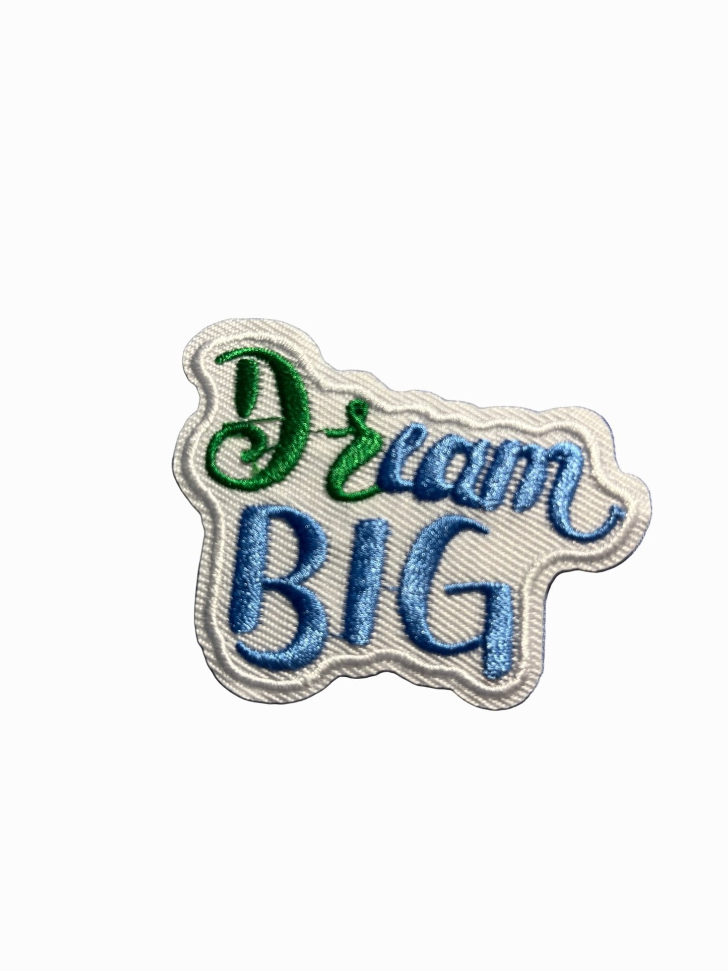 “Quotes and Sayings” Iron on Patches Dream big - Let's Patch It Up!
