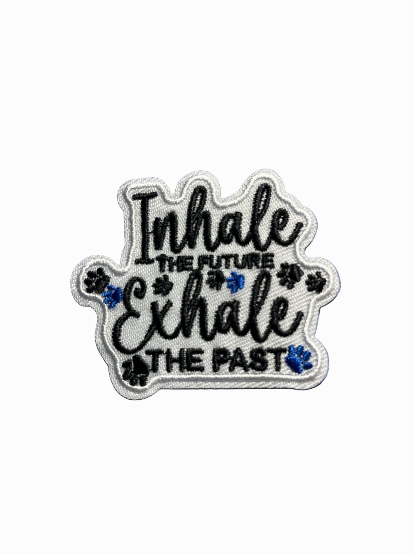 “Quotes and Sayings” Iron on Patches Inhale the future exhale the past - Let's Patch It Up!